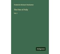 The Fate of Folly: Vol. I