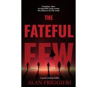 The Fateful Few: A spy thriller with a sci-fi twist (2nd edition)