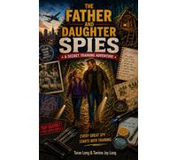 The Father and Daughter Spies: A Secret Training Adventure