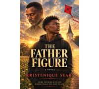 THE FATHER FIGURE: A Heartfelt Novel About Grace, Redemption and Hope