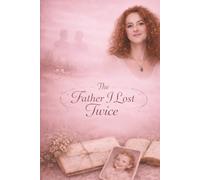 The Father I Lost Twice