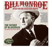 Bill Monroe & His Bluegra The Father of Bluegrass: The Singles Collection (CD)