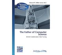 The Father of Computer Science: British Codebreaker Alan Turing