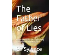 The Father of Lies: Understanding Deception and Finding Freedom from Covert Narcissism: 3