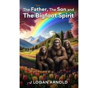 The Father, The Son, and The Bigfoot Spirit