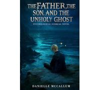 The Father, the Son, and the Unholy Ghost