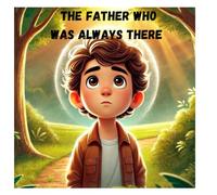 The Father Who Always There