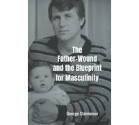 The Father-Wound and the Blueprint for Masculinity