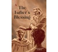 The Father's Blessing: In Christ, we live from the Father’s delight