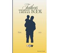 The Fathers/Dad Trivia Book: Hilarious, Heartwarming & Head-Scratching Questions for Father’s Day, Birthdays & Beyond