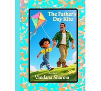 The Father's Day Kite: Flying High with Dad