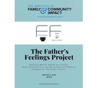 The Father's Feelings Project: Paternal Mental Health Screening, Brief Interventions and Warm Hand-off Referral Program for Perinatal Fathers