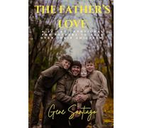 The Father's Love: A 30- Day Devotional for Fathers to Read Over Their Children