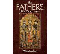 Mike Aquilina The Fathers of the Church (Tascabile)