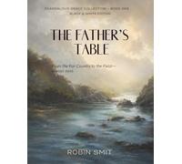 The Father's Table: From the Far Country to the Field-always sons