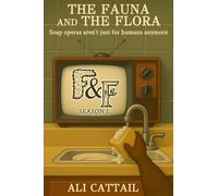 The Fauna and The Flora: Book 1: Return to Chenoa City: Book 1 - Return to Chenoa City: Return to Chenoa City