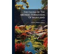 The Fauna Of The Arundel Formation Of Maryland