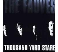 The Fauves - Thousand Yard Stare