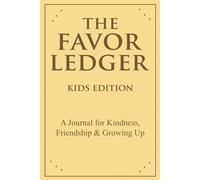 The Favor Ledger ™️ Kids Edition: A Journal for Kindness, Friendship & Growing Up