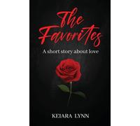 The Favorites: A short story about love - Lynn Keiara