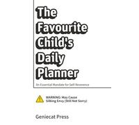 The Favourite Child's Daily Planner: An Essential Mandate for Self-Reverence