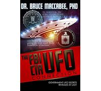 The FBI-CIA-UFO Connection: The Hidden UFO Activities of USA Intelligence