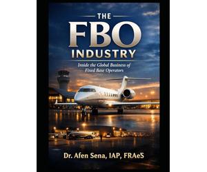 THE FBO INDUSTRY: Inside the Global Business of Fixed Base Operators