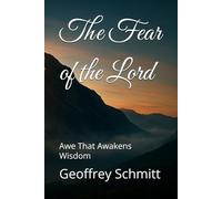 The Fear of the Lord: Awe That Awakens Wisdom