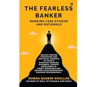 The Fearless Banker: Banking Case Studies and Rationale