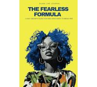 The Fearless Formula: A Self-Growth Guide for Girls Who Want to Break Free Blank Journal