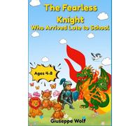 The Fearless Knight Who Arrived Late to School