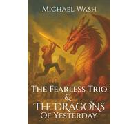 The Fearless Trio and The Dragons of Yesterday
