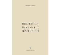 The Feast of Man and the Feast of God