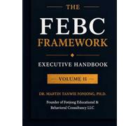 THE FEBC FRAMEWORK EXECUTIVE HANDBOOK: VOLUME
