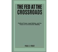 The Fed at the Crossroads: Political Power, Legal Battles, and the Future of U.S. Economic Stability