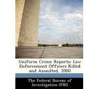 The Federal Bureau of Investigation (Fbi Uniform Crime Reports (Tascabile)