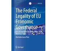 The Federal Legality of EU Economic Governance: On Law and Power in the Economic and Monetary Union