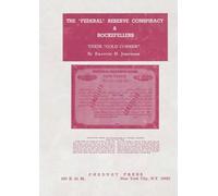 The "Federal" Reserve Conspiracy & Rockefellers