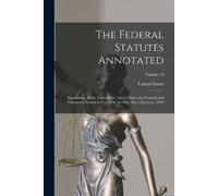 The Federal Statutes Annotated (Tascabile)