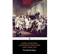 James Madison John Jay Alexander Hamilton The Federalist Papers (Tascabile)