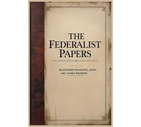 The Federalist Papers