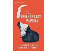 John Jay Alexander Hamilton James Madison The Federalist Papers (Tascabile)