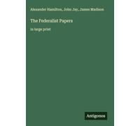 The Federalist Papers: in large print