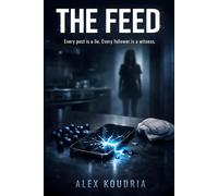 THE FEED: Every post is a lie. Every follower is a witness