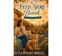The Feed Store Bench: A Lark Mesa Romance (Book 2)