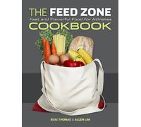 The Feed Zone Cookbook: Fast and Flavorful Food for Athletes