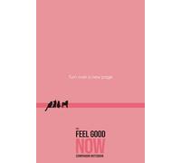 The Feel Good NOW Companion Notebook: Lined Pages, Every Sixth Page Spread is Blank with an Affirmation, Use for Writing & Creative Journaling | 6x9 inches | 255 pages