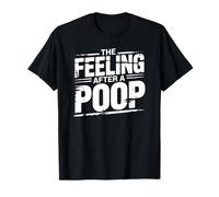 The Feeling After A Poop Funny Humor Maglietta