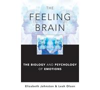The Feeling Brain: The Biology and Psychology of Emotions