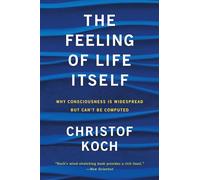 Christof Koch The Feeling of Life Itself (Tascabile)